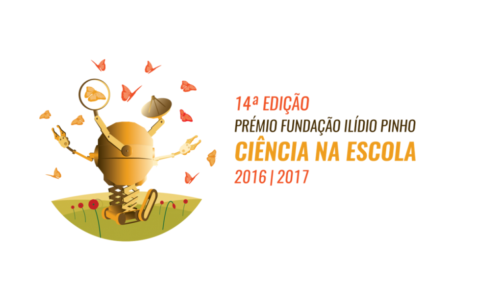 Lançamento da 14ª Edição do Prémio Fundação Ilídio Pinho “Ciência na Escola” – 2016/2017